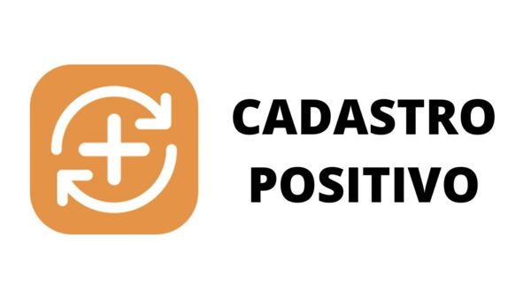 Cadastro Positivo -Saiba as Vantagens do Negativado 