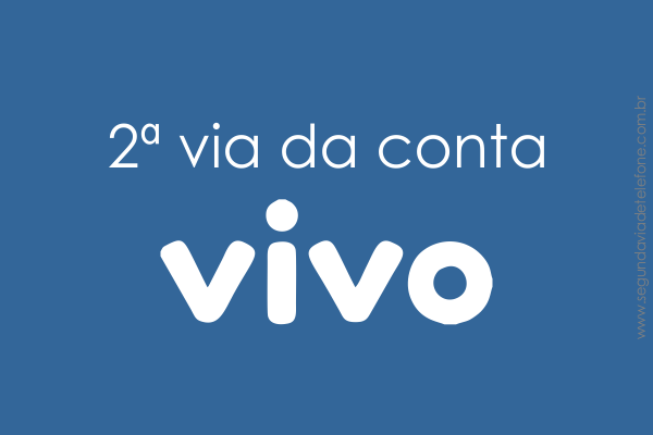 Vivo - Como Emitir 2° Via de Boleto 