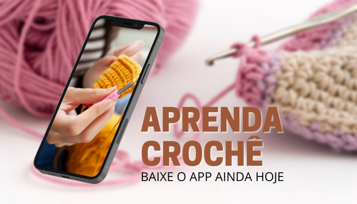 Crochê | Passo a Passo para Aprender Grátis no Celular