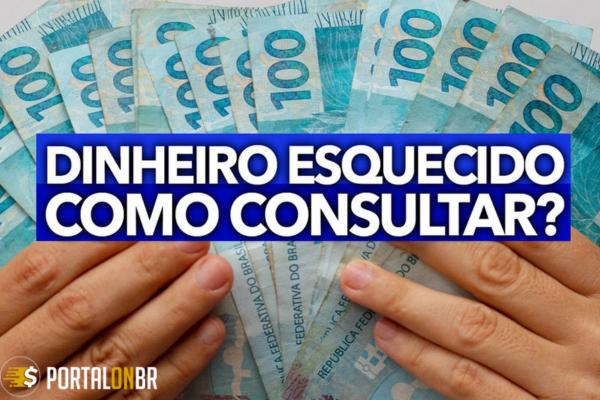 Dinheiro Esquecido | Veja se Tem Direito e Solicite Saque!