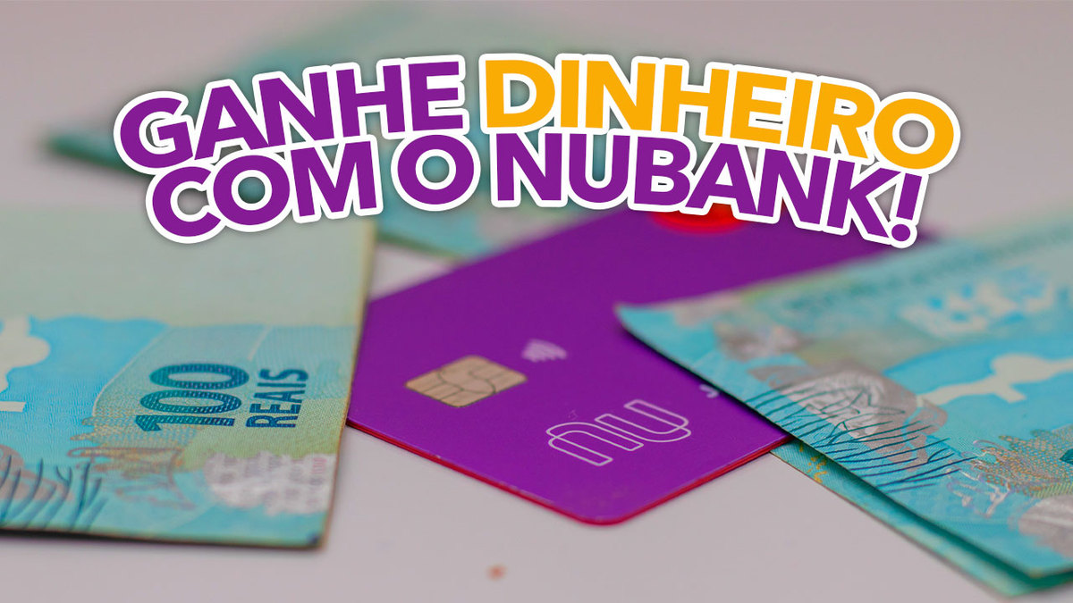 Nubank | Descubra como Ganhar até R$ 1.500 na Fintech