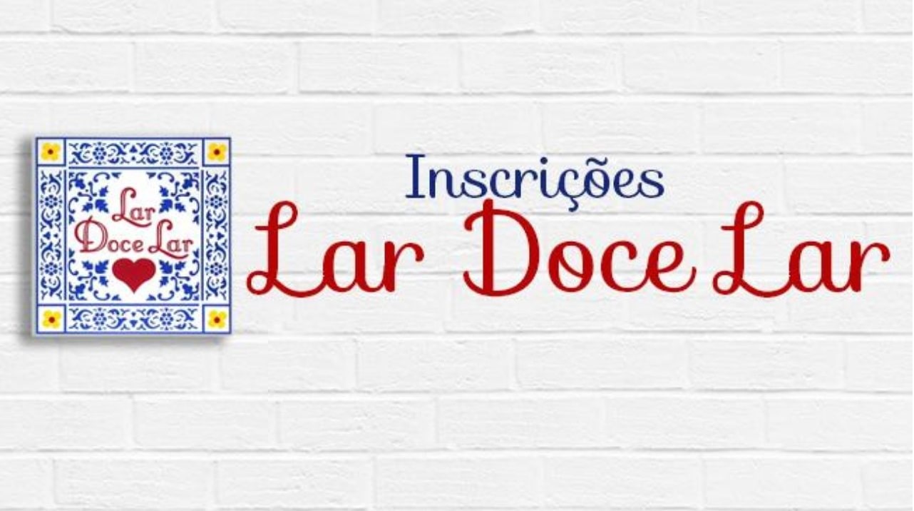 Lar Doce Lar | Aprenda a Fazer Inscrição Online: