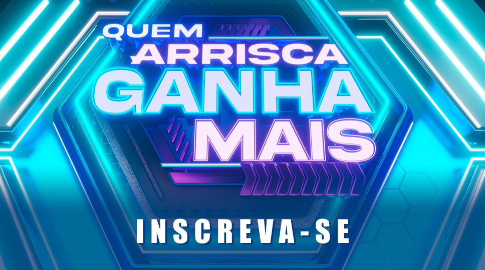 Participe do Programa de TV Quem Arrisca Ganha Mais | Inscrições: