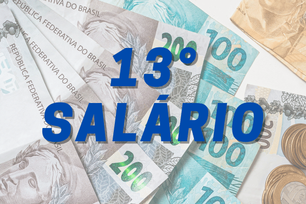 Décimo Terceiro Salário | Aprenda a Antecipar o Benefício!