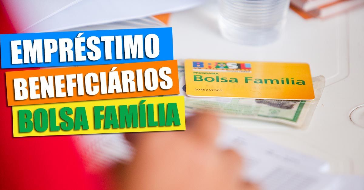 Empréstimo Bolsa Família | Saiba Como Pedir e Solicite Online: