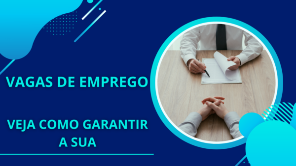 Vagas de Emprego - Passo a Passo para Conseguir 